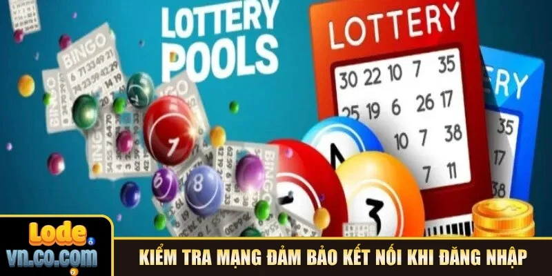 Kiểm tra mạng đảm bảo kết nối khi đăng nhập